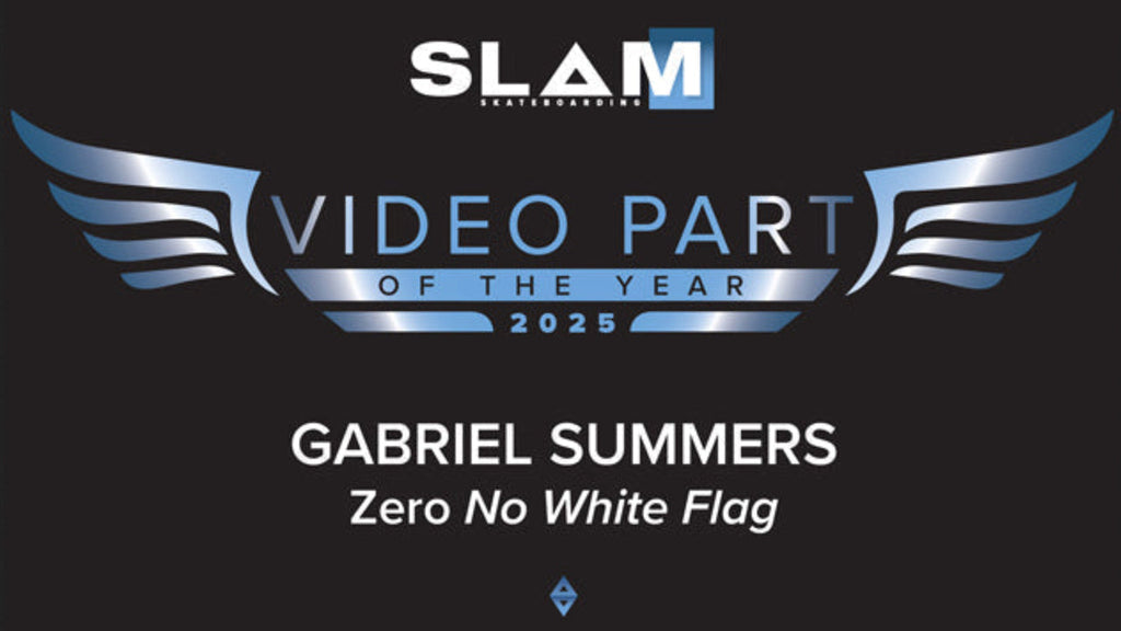 GABRIEL SUMMERS WINS SLAM VIDEO PART OF THE YEAR!