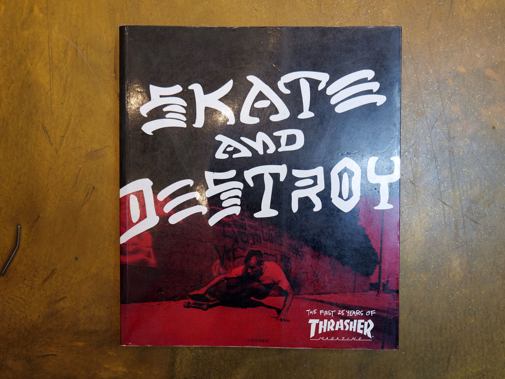 Skate & Destroy First 25 Years Of Thrasher Book