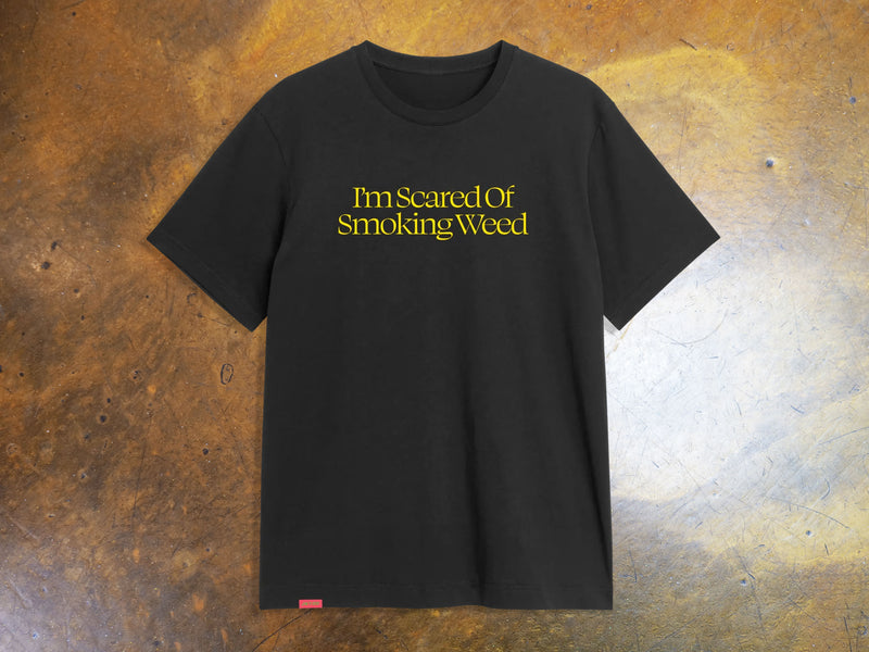 I'm Scared Of Smoking Weed T-Shirt - Black